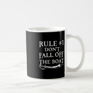 Funny Rule #1 Don't Fall Off The Boat Cruise Pirat Coffee Mug