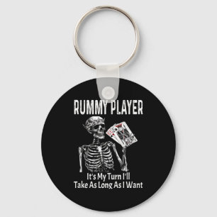 Funny Rummy Player Its My Turn Ill Take As Long Key Ring
