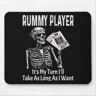 Funny Rummy Player Its My Turn Ill Take As Long  Mouse Pad