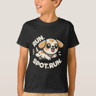 Funny Run Spot Run Dog Humour  T-Shirt