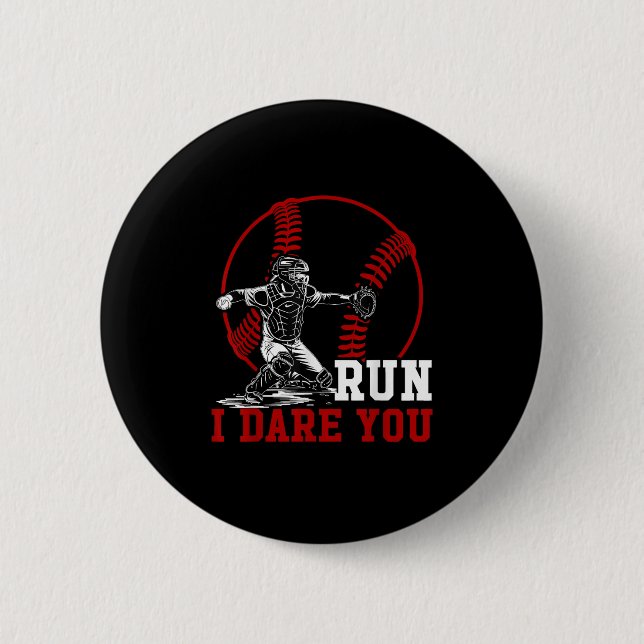 Funny Run Steal I Dare You Baseball Catcher Player 6 Cm Round Badge (Front)