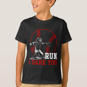 Funny Run Stesl I Dare You Baseball Catcher Player T-Shirt