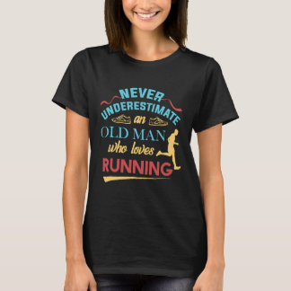 Funny Runner Gifts Old Man Loves To Run Dad Grandp T-Shirt