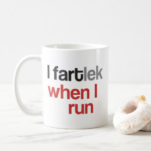 Funny Runner   I FARTlek when I Run © Mug
