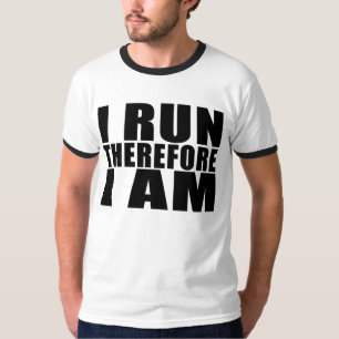 Funny Runners Quotes Jokes I Run Therefore I am T-Shirt