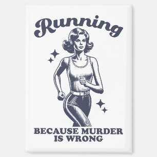 Funny Running Because Murder Is Wrong Retro Magnet