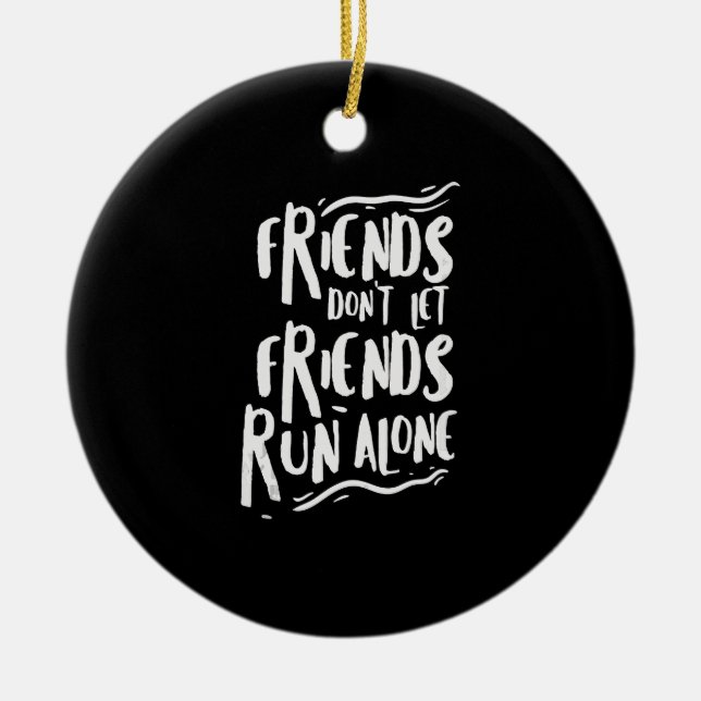Funny Running Friends Run Alone Marathon Runner Gi Ceramic Tree Decoration (Front)