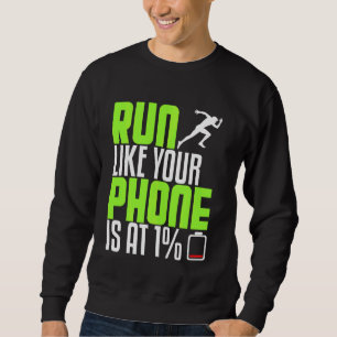 Funny Running Runner Like Phone On Half Marathon G Sweatshirt