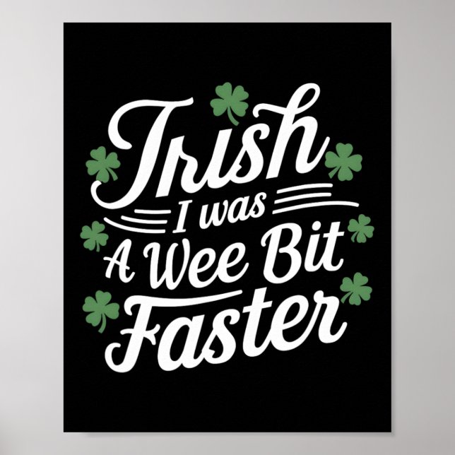 Funny Running St Patricks Day Irish I Was A Wee Bi Poster (Front)
