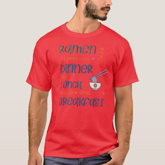 Funny S Loving Ramen For Breakfast Lunch And Dinne T-Shirt