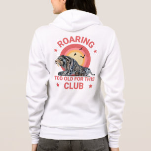 Funny Sabertooth Tiger Too Old Club Humour Hoodie