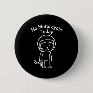 Funny sad cat meme motorcycle ride riding lover  6 cm round badge