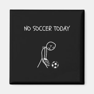 Funny Sad Footll Soccer Lover, No Soccer Today  Magnet