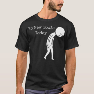 Funny Sad Stick No New Tool Fishing T-Shirt