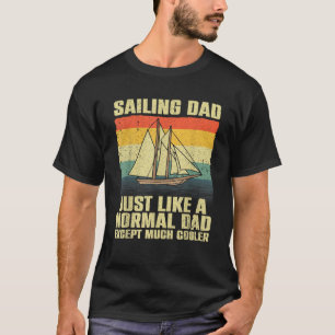Funny Sailing Art For Dad Men Sailing Sailor Sail  T-Shirt