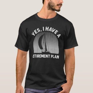 Funny Sailing Designs For Men Women Sailing Retire T-Shirt