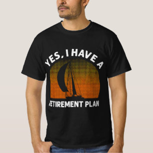 Funny Sailing For Men Women Sailing Retirement Pla T-Shirt