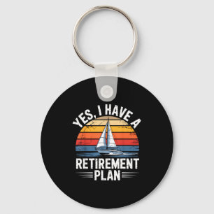 Funny Sailing Retirement Plan Boat Lover Gift Key Ring