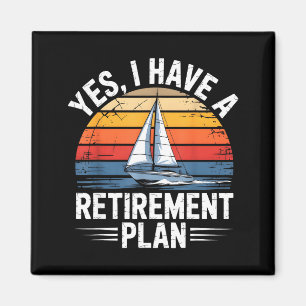 Funny Sailing Retirement Plan Boat Lover Gift  Magnet