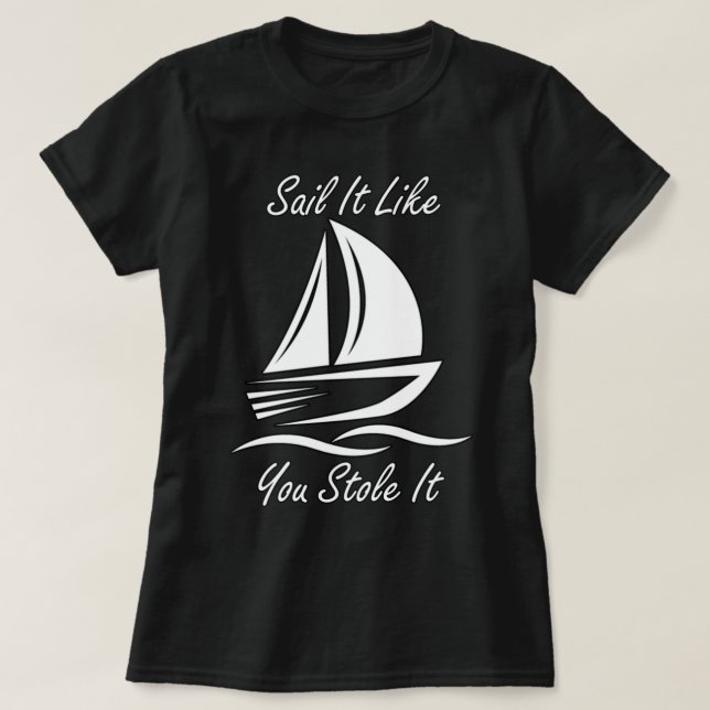 Funny Sailing Slogans T-Shirt (Design Front)