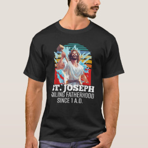 Funny Saint Joseph Catholic Father And Worker  T-Shirt