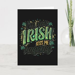 Funny Saint Patricks Day I'm Not Irish But Kiss Me Card