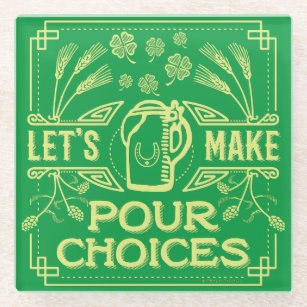 Funny Saint Patrick's Day Irish Beer Pour Choices Glass Coaster