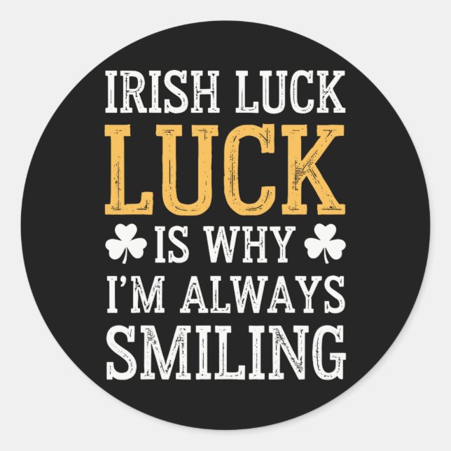 Funny Saint Patricks Day Irish Pride Shamrock Luck Classic Round Sticker (Front)