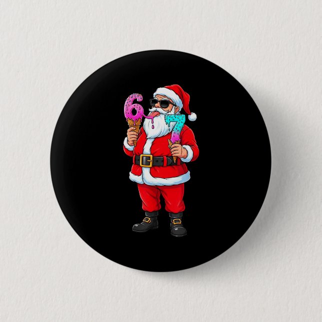 Funny Santa 67 Ice Cream Christmas Drip Xmas Teens 6 Cm Round Badge (Front)