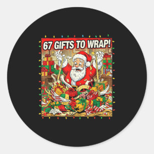 Funny Santa 67 To Wrap Christmas  Classic Round Sticker