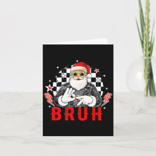 Funny Santa, Bruh Christmas Funny Meme Gift Tee Card
