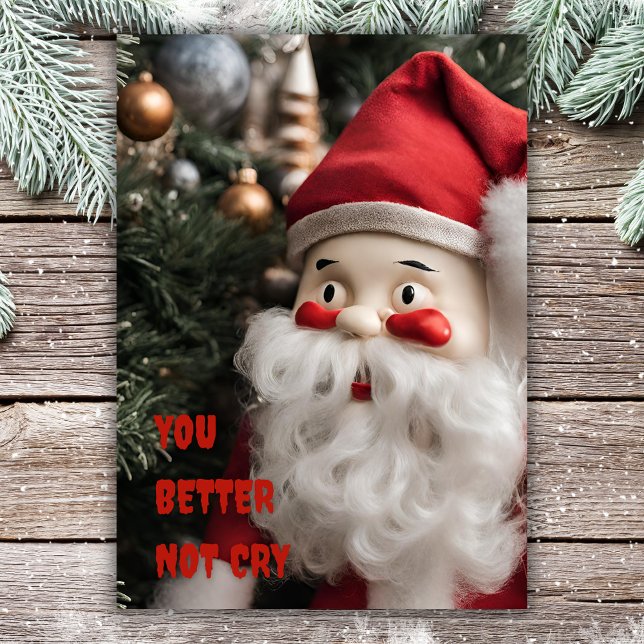 Funny Santa Christmas You Better Not Cry Holiday Card (Creator Uploaded)