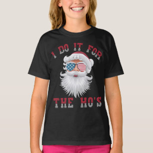 Funny Santa Claus - I Do It For The HO's T-Shirt