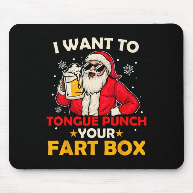 Funny Santa Claus I Want To Tongue Punch Your Fart Mouse Pad (Front)