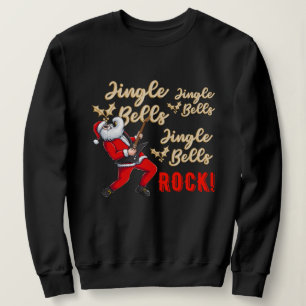 Funny Santa Claus Jingle Bell Rock Christmas Sweatshirt