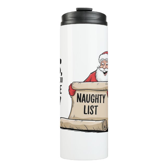 Funny Santa Claus Naughty List Christmas Design  Thermal Tumbler (Front)