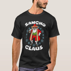 Funny Santa Claus Sancho Mexican Santa Claus Chris T-Shirt