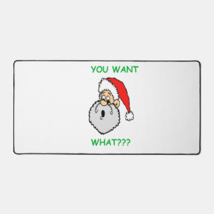 Funny Santa Claus Surprised You Want What Desk Mat