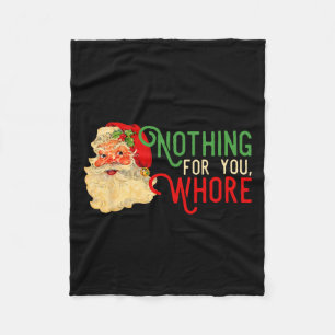 Funny Santa Claus Vintage Nothing For You Family X Fleece Blanket