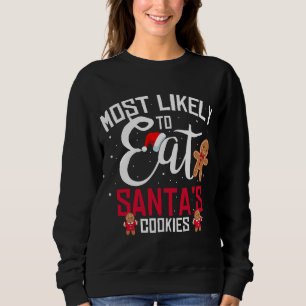 Funny Santa Cookies Most Likely To Eat Santa's Coo Sweatshirt