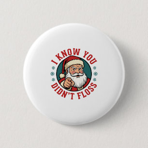 Funny Santa Didn't Floss Christmas Dentist 6 Cm Round Badge