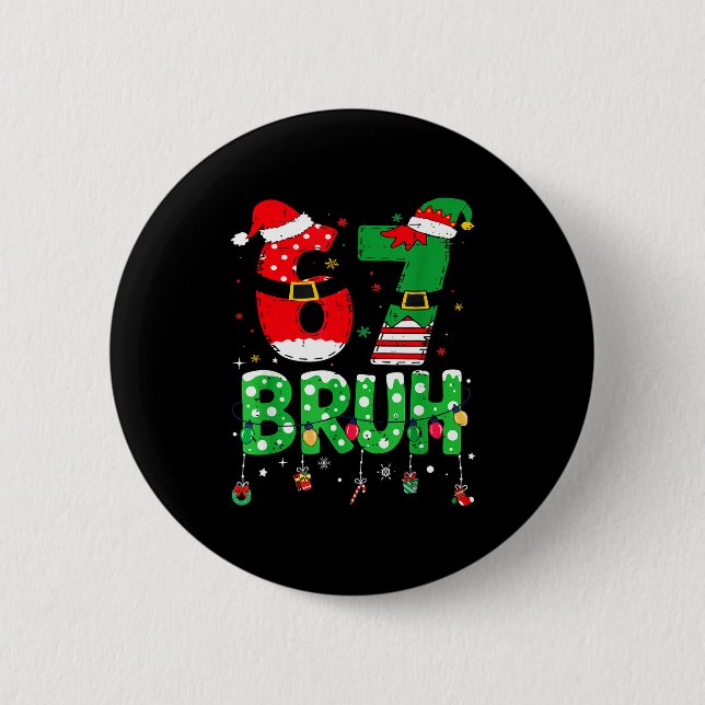 Funny Santa Elf 67 Bruh Christmas Meme Six Seven 6 6 Cm Round Badge (Front)
