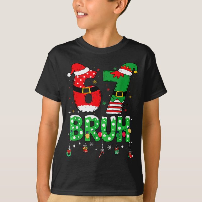 Funny Santa Elf 67 Bruh Christmas Meme Six Seven 6 T-Shirt (Front)