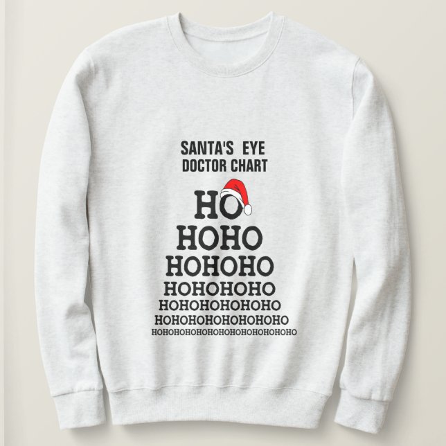 Funny Santa Eye Doctor Pun Joke Chart Christmas Sweatshirt (Design Front)