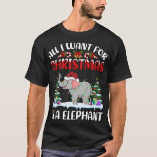 Funny Santa Hat All I Want For Christmas Is A Elep T-Shirt