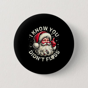 Funny Santa I Know You Didn't Floss Dentist Dental 6 Cm Round Badge