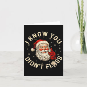 Funny Santa I Know You Didn't Floss Dentist Dental Card