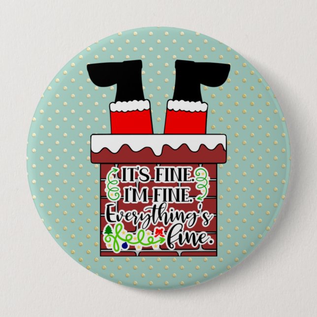 Funny Santa- I'm Fine. Everything is Fine 10 Cm Round Badge (Front)
