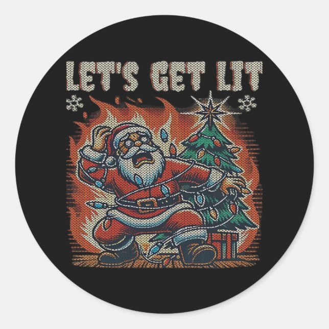 Funny Santa Is Burning Let's Get Lit Classic Classic Round Sticker (Front)