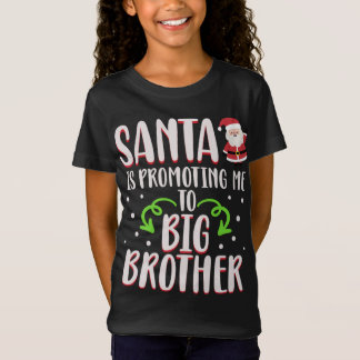 Funny Santa Is Promoting Me To Big Brother Christm T-Shirt